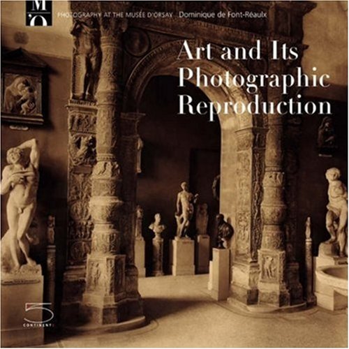 Stock image for The Work of Art and Its Reproduction (Photography at the Mus?e D'Orsay) for sale by Irish Booksellers