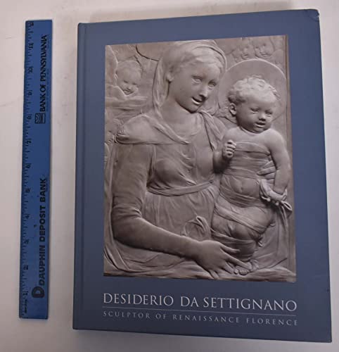 DESIDERIO DA SETTINGNANO: SCULPTOR OR RENAISSANCE FLORENCE.