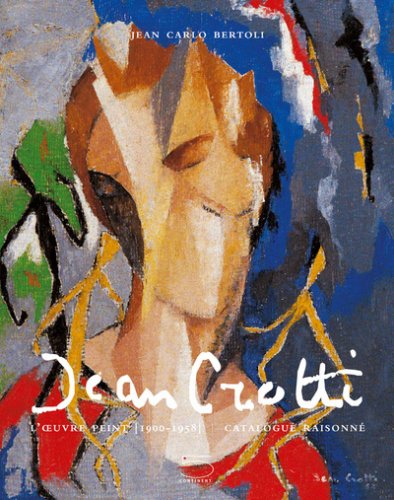 9788874393718: Jean Crotti. L'oeuvre peint (1900-1958). Catalogue raisonn. Ediz. illustrata