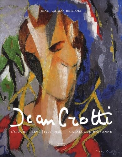 Jean Crotti. L'oeuvre peint (1900-1958) / Catalogue Raisonné