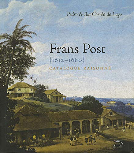 Stock image for Frans Post 1612-1680: Catalogue Raisonne for sale by Daedalus Books