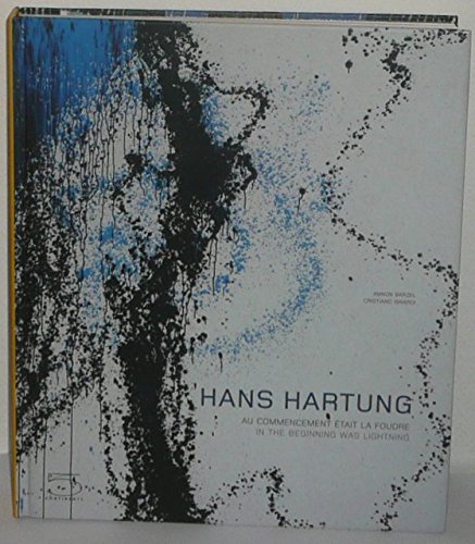 9788874393954: Hans Hartung. In principio era il fulmine. Catalogo della mostra (Milano, 22 novembre 2006 - 11 marzo 2007). Ediz. inglese e francese: Au commencement était la foudre