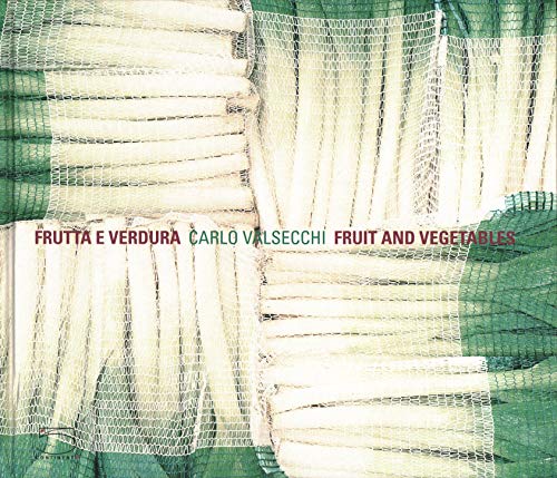 9788874394395: Carlo Valsecchi. Frutta e verdura. ediz. italiana e inglese