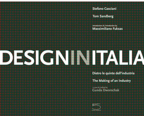 Beispielbild fr DESIGN IN ITALIA: THE MAKING OF AN INDUSTRY. zum Verkauf von Cambridge Rare Books