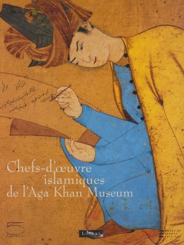 Stock image for Chefs-d'oeuvre islamiques de l'Aga Khan Museum for sale by Ammareal