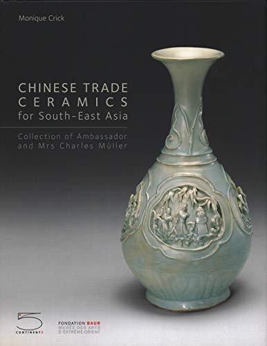 9788874394630: Chinese trade ceramics for South-East Asia. Collection of Ambassadir and Mrs Charles Mller. Ediz. illustrata