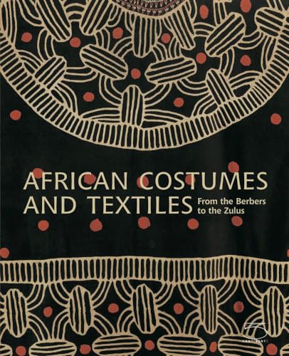 9788874394760: African Costumes and Textiles: From the Berbers to the Zulus