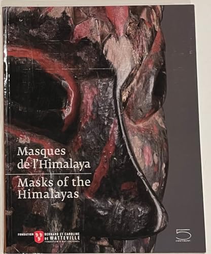 Masks of the Himalayas (9788874395194) by Blanc, Dominique; D'Hauterives, Arnaud; Geoffroy-Schneiter, BÃ©rÃ©nice; Pannier, FranÃ§ois