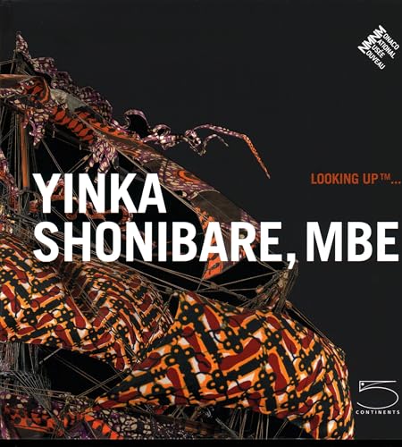 Stock image for Yinka Shonibare, MBE: Looking Up . (Looking Up (5 Continents)) (French Edition) for sale by HPB-Ruby