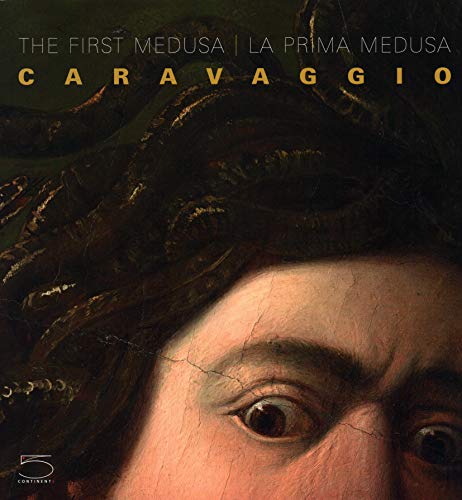 The First Medusa. Caravaggio (9788874395828) by Gregori, Mina; Marini, Maurizio; Seracini, Maurizio