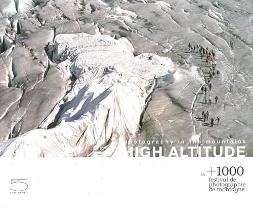 Beispielbild fr High Altitude: Photography in the Mountains (English and French Edition) zum Verkauf von Powell's Bookstores Chicago, ABAA