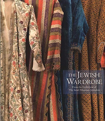 Jewish Wardrobe (The) - from the Collection of the Israel Museum, Jerusalem