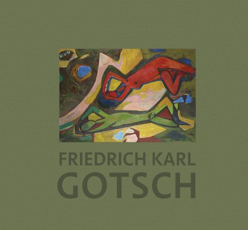 Stock image for Friedrich Karl Gotsch: The Second Expressionist Generation for sale by Midtown Scholar Bookstore