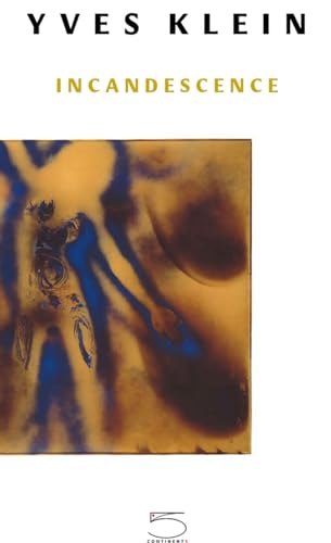 Stock image for Yves Klein: Incandescence for sale by MusicMagpie