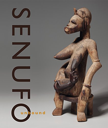Stock image for Senufo Unbound: Dynamics of Art and Identity in West Africa for sale by ThriftBooks-Atlanta