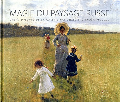 Beispielbild fr Magie du paysage russe. Chefs-d'oeuvre de la galerie nationale Trtiakov Moscou. Ediz. illustrata Karpova, Tatiana and Lepdor, Catherine zum Verkauf von online-buch-de