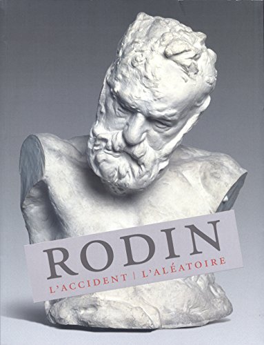 Rodin : L'accident. L'aléatoire