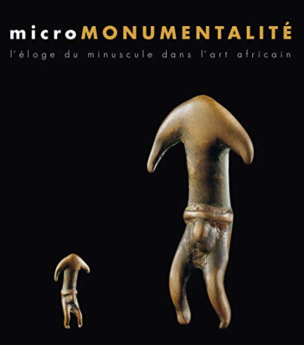 9788874397181: Micromonumentalit. L'loge du minuscule dans l'art africaine. Ediz. illustrata (Micro-Africa)