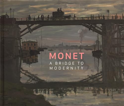 Beispielbild fr Monet: A Bridge to Modernity/Un Pont vers la Modernite zum Verkauf von Powell's Bookstores Chicago, ABAA