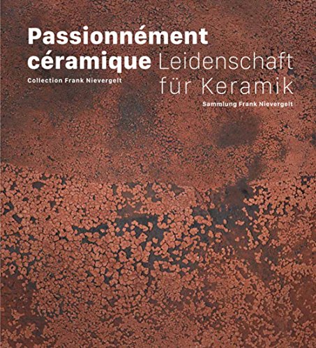 Beispielbild fr Passionnment cramique : Collection Frank Nievergelt zum Verkauf von medimops