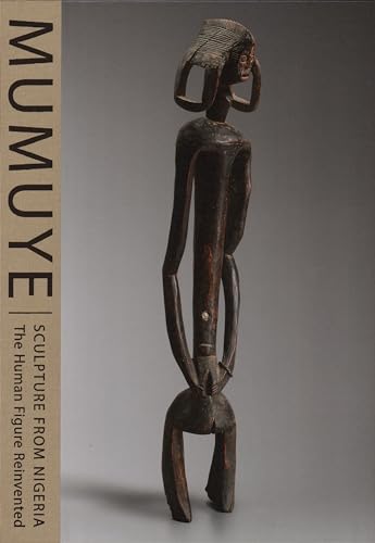 Beispielbild fr Mumuye: Sculpture from Nigeria: The Human Figure Reinvented zum Verkauf von Labyrinth Books