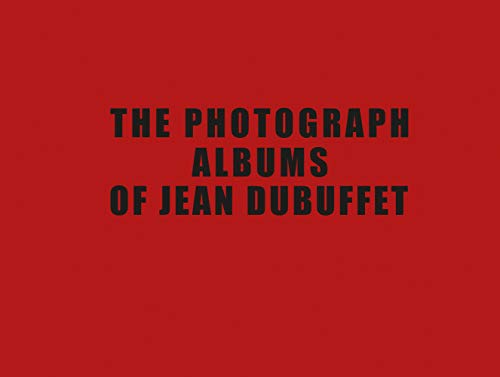 Stock image for The Photograph Albums of Jean Dubuffet for sale by GF Books, Inc.