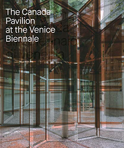 Imagen de archivo de The Canada Pavilion at the Venice Biennale a la venta por Better World Books