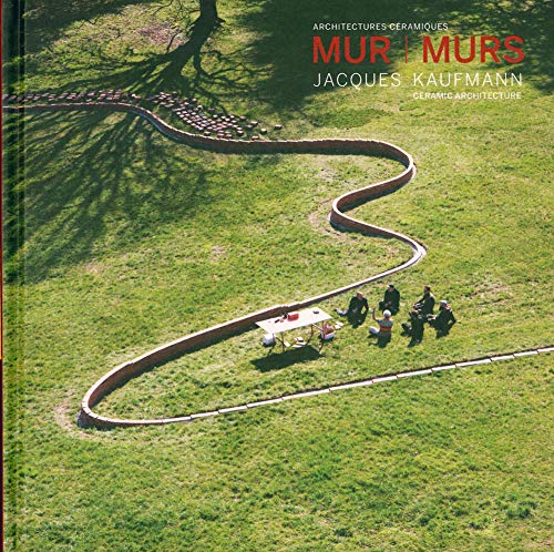 Stock image for Mur | Murs: Jacques Kaufmann, architectures cramiques for sale by Ammareal