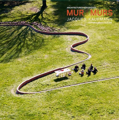 Stock image for Mur L Murs. Jacques Kaufmann, Ceramic Architecture for sale by ThriftBooks-Dallas