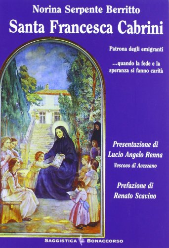 9788874400300: Santa Francesca Cabrini. Patrona degli emigranti (Saggistica Bonaccorso)