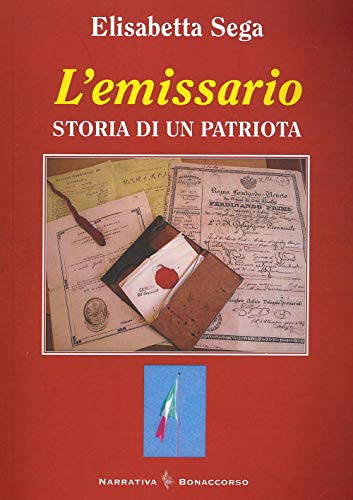 Beispielbild fr L'emissario. Storia di un patriota (Narrativa contemporanea) zum Verkauf von libreriauniversitaria.it