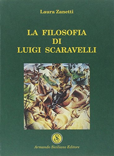 9788874421091: La filosofia di Luigi Scaravelli