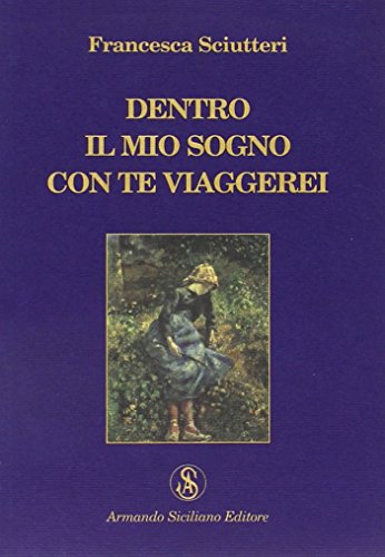 Imagen de archivo de Dentro il mio sogno con te viaggerei [Paperback] a la venta por Brook Bookstore