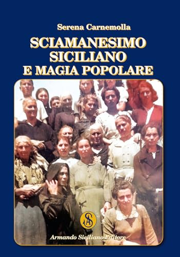 Imagen de archivo de Sciamanesimo siciliano e magia popolare a la venta por Brook Bookstore