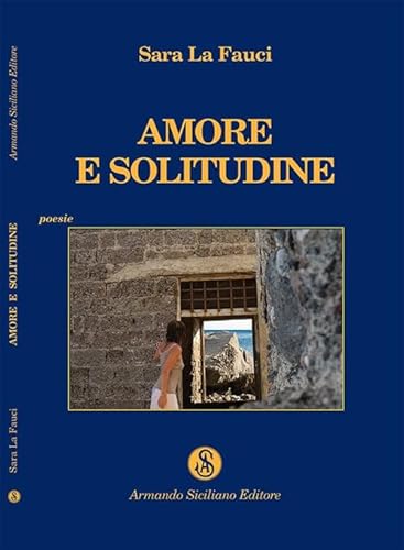 9788874427499: Amore e solitudine (Poesia)