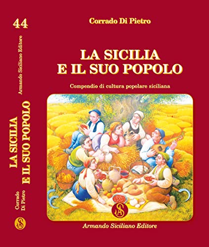 9788874427581: La Sicilia e il suo popolo. Compendio di cultura popolare siciliana