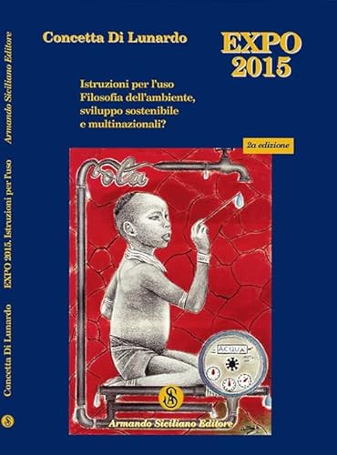 9788874427819: Expo Milano 2015. Istruzioni per l'uso. Filosofia dell'ambiente, sviluppo sostenibile e multinazionali? (Saggistica)