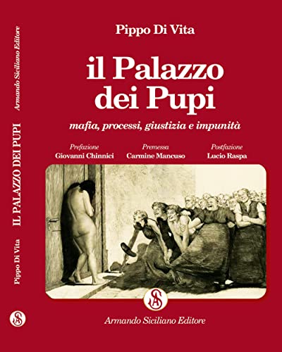 9788874429905: Il Palazzo dei Pupi. Mafia, processi, giustizia e impunit. Ediz. integrale