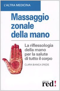 9788874470204: Massaggio zonale della mano (L' altra medicina)