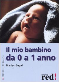 Stock image for Il mio bambino da 0 a 1 anno for sale by medimops