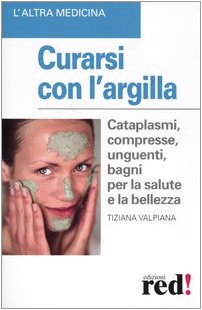Beispielbild fr Curarsi con l'argilla zum Verkauf von libreriauniversitaria.it