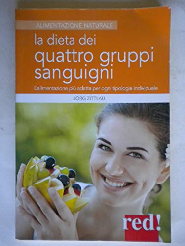 Beispielbild fr La dieta dei quattro gruppi sanguigni. L'alimentazione pi adatta per ogni tipologia individuale zum Verkauf von medimops