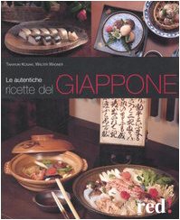 Imagen de archivo de Le autentiche ricette del Giappone. Ediz. illustrata Kosaki, Takayuki; Wagner, Walter and Bongiovanni, M. a la venta por Librisline