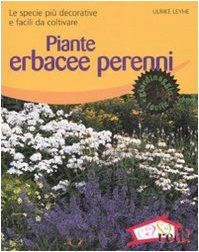 Stock image for Piante erbacee perenni. Le specie pi decorative e facili da coltivare for sale by Ammareal