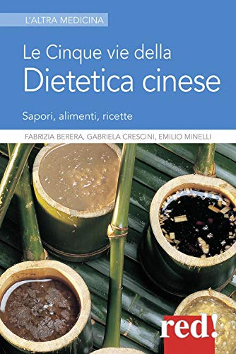 Beispielbild fr Le cinque vie della dietetica cinese: Sapori, alimenti, ricette (L'altra medicina) (Italian Edition) zum Verkauf von libreriauniversitaria.it