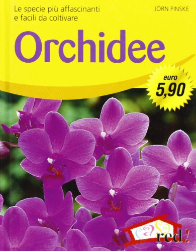 Orchidee. Le specie più affascinanti e facili da coltivare