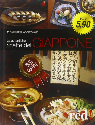 Beispielbild fr Le autentiche ricette del Giappone Kosaki, Takayuki and Wagner, Walter zum Verkauf von Librisline