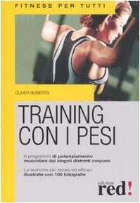 9788874477265: Training con i pesi. Ediz. illustrata (Fitness per tutti)