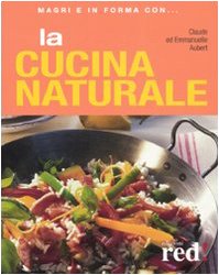Stock image for La cucina naturale for sale by libreriauniversitaria.it