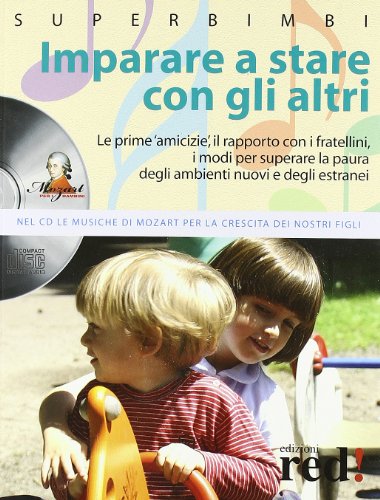 Stock image for Imparare a stare con gli altri. Le prime amicizie, il rapporto con i fratellini, i modi per superare la paura degli ambienti nuovi e degli estranei. Con CD Audio D'Amelio, D. for sale by Librisline